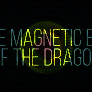 The magnetic eye of the Dragon and his earthly desires