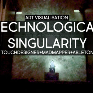 Technological singularity touchdesigner+madmapper+ableton